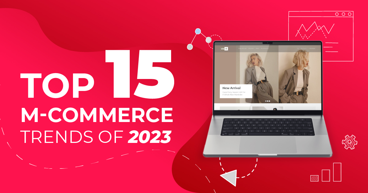 Top 15 Mobile Commerce Trends Of 2023